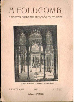 Milleker Rezső (szerk.) - A földgömb I. évf. 7. szám Milleker Rezső (szerk.) - A földgömb I. évf. 7. szám, 1930 antikvár könyv