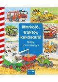 Daniela Prusse - Markoló, traktor, kukásautó - Nagy járműkönyv