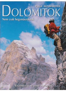 Sombardier, Pascal - Dolomitok Sombardier, Pascal - Dolomitok, Budapest 2001 antikvár könyv