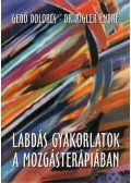 Gedő Dolores,Dr. Rigler Endre - Labdás gyakorlatok a mozgásterápiában