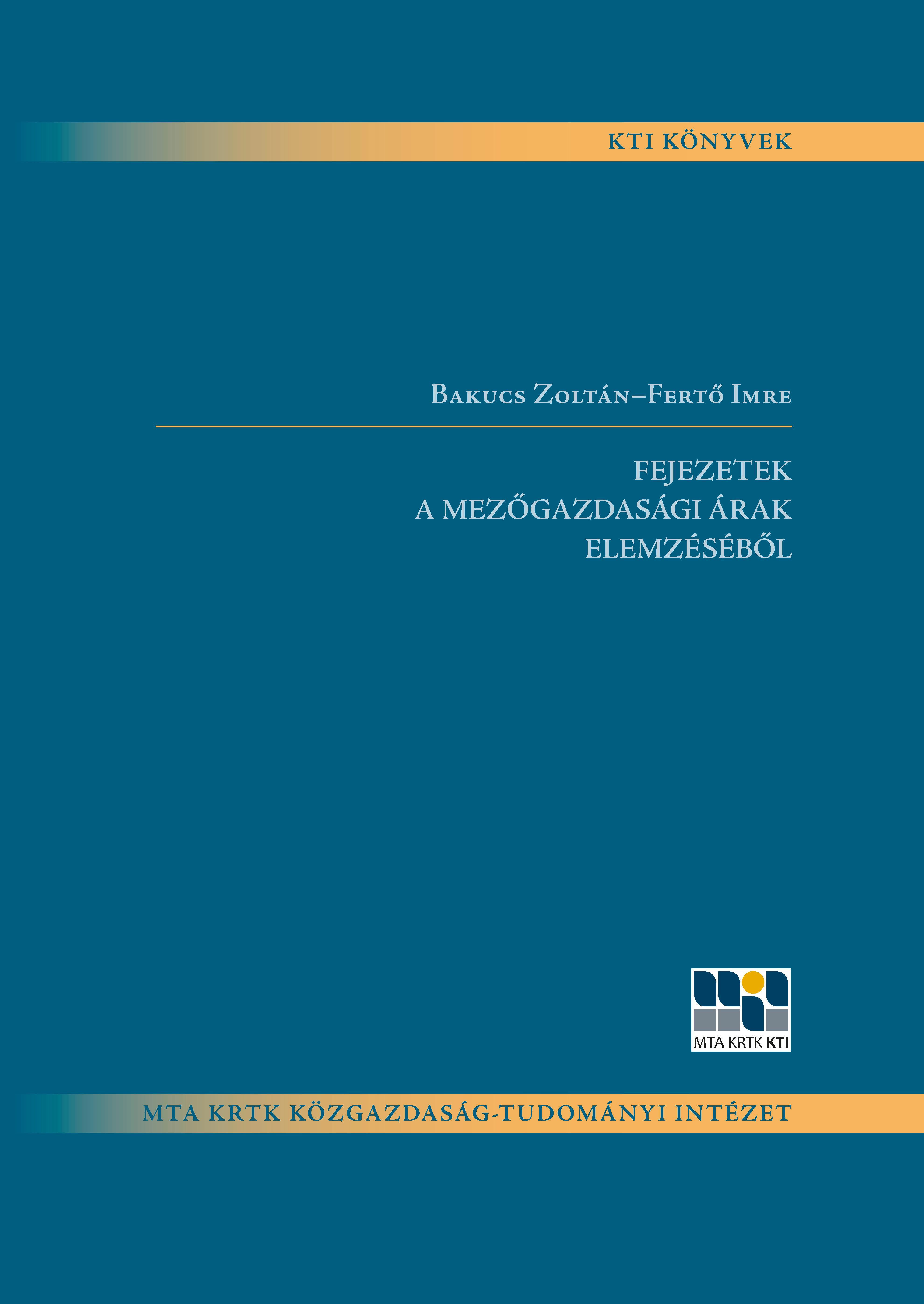Bakucs Zoltán, Fertő Imre - Fejezetek a mezőgazdasági árak elemzéséből