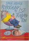 Simai Mihály - Robogunk az észtrabanton
