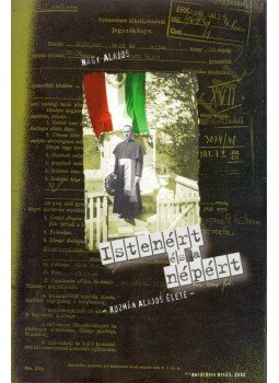 Nagy Alajos - Istenért és a népért Nagy Alajos - Istenért és a népért, Lakitelek 2002 antikvár könyv