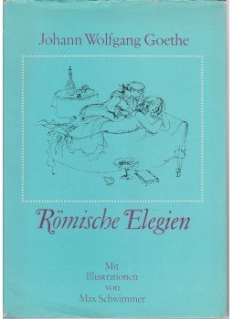 Johann Wolfgang Goethe - Römische Elegien Johann Wolfgang Goethe - Römische Elegien, Berlin 1986 antikvár könyv