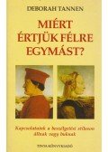 TANNEN, DEBORAH - Miért értjük félre egymást?
