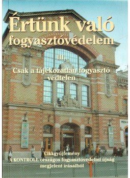 -- - Értünk való fogyasztóvédelem III. -- - Értünk való fogyasztóvédelem III., 0 antikvár könyv