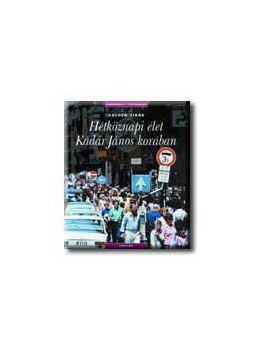 Valuch Tibor - Hétköznapi élet Kádár János korában Valuch Tibor - Hétköznapi élet Kádár János korában, null 2006 antikvár könyv
