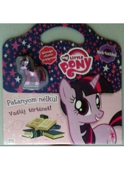 Jamrógiewicz, Marta - My Little Pony - Patanyom nélkül Mesekönyv csillámló pónifigurával, null 2016 antikvár könyv