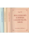 Engel Pál,Szakály Ferenc,Kosáry Domokos - Magyarok Európában I-III.