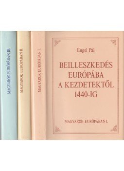 Engel Pál, Szakály Ferenc, Kosáry Domokos - Magyarok Európában I-III. Engel Pál, Szakály Ferenc, Kosáry Domokos - Magyarok Európában I-III., Budapest 1990 antikvár könyv