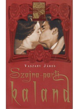 Vaszary János - Szajna-parti kaland Vaszary János - Szajna-parti kaland, Budapest 2007 antikvár könyv