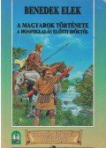 Benedek Elek - A magyarok története a honfoglalás előtti időktől