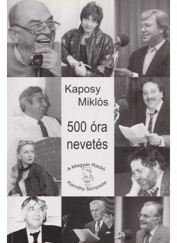 Kaposy Miklós (szerk.) - 500 óra nevetés (dedikált) Kaposy Miklós (szerk.) - 500 óra nevetés (dedikált), 0 antikvár könyv