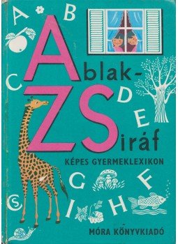Mérei Ferenc, V. Binét Ágnes - Ablak - Zsiráf Mérei Ferenc, V. Binét Ágnes - Ablak - Zsiráf, Budapest 1978 antikvár könyv