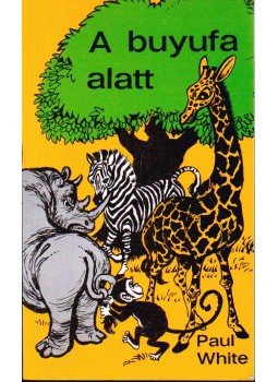 White, Paul dr. - A buyufa alatt White, Paul dr. - A buyufa alatt, 1985 antikvár könyv