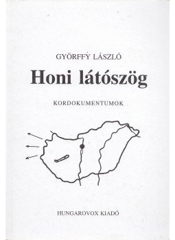 Győrffy László - Honi látószög Győrffy László - Honi látószög, Budapest 1999 antikvár könyv