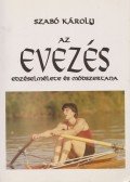 Szabó Károly - Az evezés edzéselmélete és módszertana
