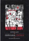 Kántor Lajos - Fehér kakas, vörösbor