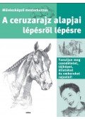 Michael Butkus,Michele Maltseff,Foster, Walter T.,William F. Powell - A ceruzarajz alapjai lépésről lépésre