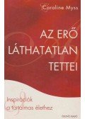 Myss, Caroline Dr. - Az erő láthatatlan tettei