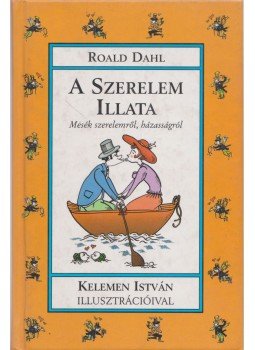 Roald Dahl - A szerelem illata Roald Dahl - A szerelem illata, Budapest 2000 antikvár könyv