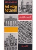 Nemes János - Két világ határán