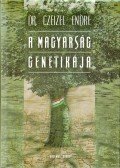 Czeizel Endre - A magyarság genetikája
