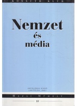 Agócs Sándor - Nemzet és média Agócs Sándor - Nemzet és média, Lakitelek 2001 antikvár könyv