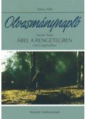 Takács Edit - OLVASMÁNYNAPLÓ TAMÁSI ÁRON ÁBEL A RENGETEGBEN CÍMŰ REGÉNYÉHE