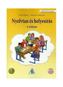 FÜLÖP MÁRIA, SZILÁGYI FERENCNÉ - AP-040305 NYELVTAN ÉS HELYESÍRÁS 4.O. /2010/, null 2010 antikvár könyv