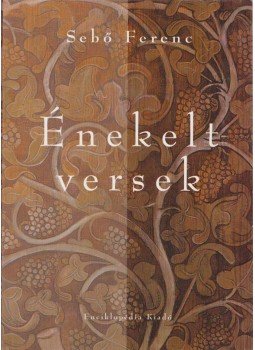 Sebő Ferenc (összeáll.) - Énekelt versek Sebő Ferenc (összeáll.) - Énekelt versek, 1998 antikvár könyv