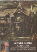 Osváth László (szerk.) - Kötődés a szülőváros Hódmezővásárhelyhez