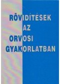 Halmosi Edina (szerk.),dr. Kaizer Gábor (szerk.),dr. Makara Mihály (szerk.) - Röviditések az orvosi gyakorlatban