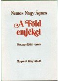 Nemes Nagy Ágnes - A Föld emlékei