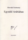 Horváth Norbertné - Egyedül Arábiában