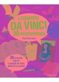 Paul Harrison - Leonardo da Vinci 30 másodpercben - 30 észbontó fejezet Leonardo da Vinci életéről és koráról