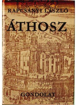 Rapcsányi László - Áthosz Rapcsányi László - Áthosz, 1979 antikvár könyv