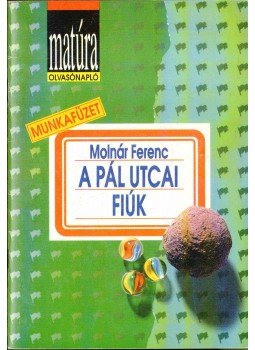 Munkácsy László - Molnár Ferenc: A Pál utcai fiúk (Matúra olvasónapló), Budapest 1998 antikvár könyv