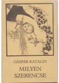 Gáspár Katalin - Milyen szerencse (dedikált)