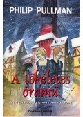 Philip Pullman - A tökéletes óramű