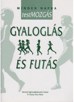 Monspart Sarolta - Gyaloglás és futás Monspart Sarolta - Gyaloglás és futás, Budapest 2001 antikvár könyv