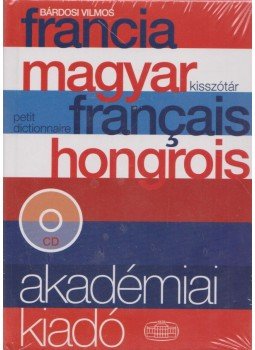 Bárdosi Vilmos - Francia - magyar kisszótár (CD melléklettel) Bárdosi Vilmos - Francia - magyar kisszótár (CD melléklettel), 0 antikvár könyv