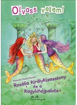 Alexandra Fischer - Rozália királykisasszony és a kagylóhéjpalota, null 0 antikvár könyv