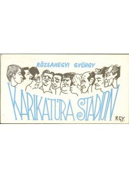 Rózsahegyi György - Karikatúra stadion Rózsahegyi György - Karikatúra stadion, 1983 antikvár könyv