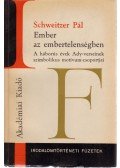 Schweitzer Pál - Ember az embertelenségben