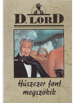 Lord, D. - Húszezer font megszökik Lord, D. - Húszezer font megszökik, 1990 antikvár könyv