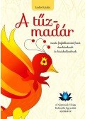 Szabó Katalin - A tűzmadár - mesés foglalkoztató füzet óvodásoknak és kisiskolásoknak