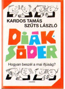 Kardos Tamás, Szüts László - Diáksóder Kardos Tamás, Szüts László - Diáksóder, 0 antikvár könyv
