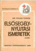 Dr. Felkai Tamás - Elemi elsősegélynyújtási ismeretek