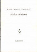 Horváth Norbertné,Horváth Norbert - Alizka története